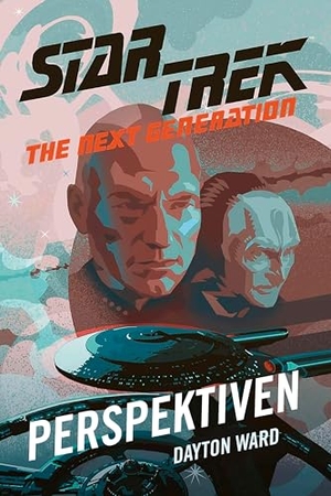 Ward, Dayton. Star Trek - The Next Generation: Perspektiven. Cross Cult, 2025.
