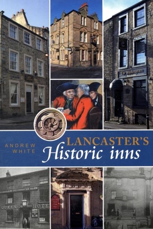 White, Andrew. Lancaster's Historic Inns. Carnegie Publishing Ltd, 2009.