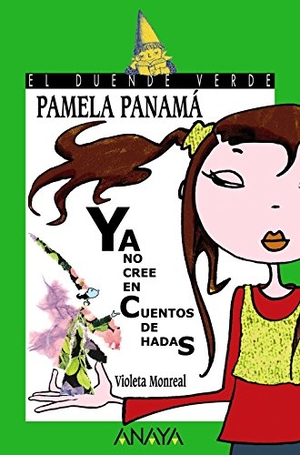 Monreal, Violeta. Pamela Panamá ya no cree en cuentos de hadas. Anaya Educación, 2002.