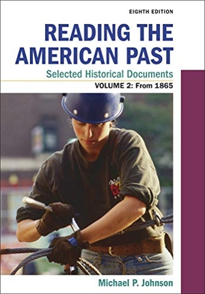 Johnson, Michael. Reading the American Past: Selected Historical Documents, Volume 2: Since 1865. Bedford Books, 2019.