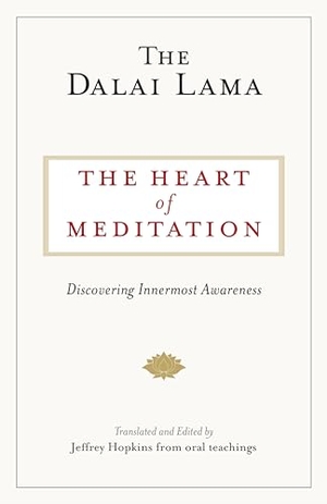 Lama, Dalai. The Heart of Meditation - Discovering Innermost Awareness. Shambhala, 2017.