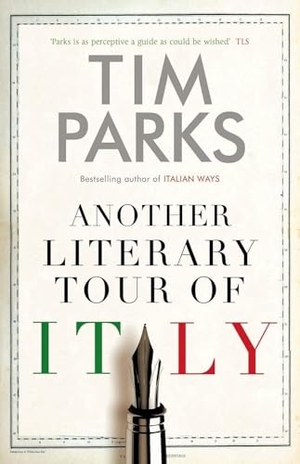 Parks, Tim. Another Literary Tour of Italy. Alma Books Ltd, 2024.