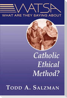 What Are They Saying about Catholic Ethical Method?