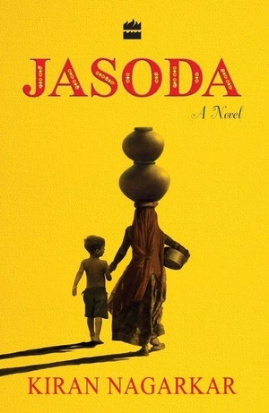 Nagarkar, Kiran. Jasoda - A Novel. HarperCollins Publishers India Pvt Ltd, 2017.