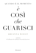 Quando è il momento è così che guarisci