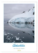 Antarktis - Das Gebiet der Pinguine (Wandkalender 2024 DIN A3 hoch), CALVENDO Monatskalender