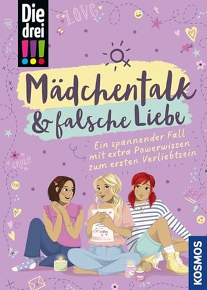 Körner, Anja. Die drei !!!, Mädchentalk & falsche Liebe - Ein spannender Fall mit extra Powerwissen zum ersten Verliebtsein. Franckh-Kosmos, 2026.