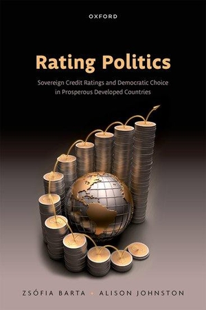 Barta / Alison Johnston. Rating Politics - Sovereign Credit Ratings and Democratic Choice in Prosperous Developed Countries. Oxford University Press, 2023.