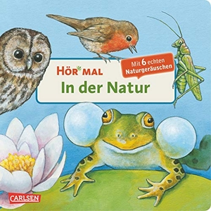 Möller, Anne. Hör mal (Soundbuch): In der Natur - Zum Hören, Schauen und Mitmachen ab 2 Jahren. Mit echten Tierstimmen und Naturgeräuschen. Carlsen Verlag GmbH, 2010.