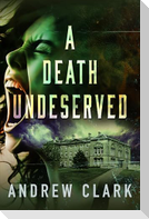 A Death Undeserved