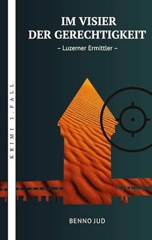 Jud, Benno. Im Visier der Gerechtigkeit - - Luzerner Ermittler -  1. Fall. tredition, 2026.