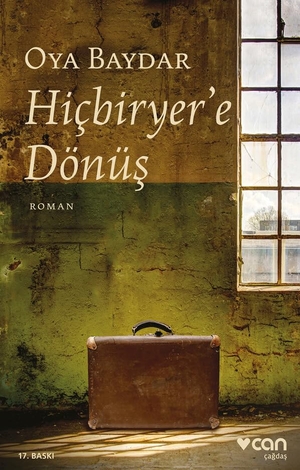 Baydar, Oya. Hicbiryere Dönüs. Can Yayinlari, 2020.