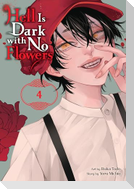 Hell Is Dark with No Flowers, Vol. 4 (Manga)