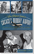 When Hollywood Landed at Chicago's Midway Airport