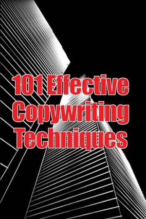 Hawks, Helene H.. 101 Effective Copywriting Techniques - The Essential Manual for Crafting Strong Copy That Promotes Your Goods, Services, or Concept. ASTRID MELBERG, 2024.