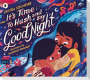 It's Time to Hush and Say Good Night