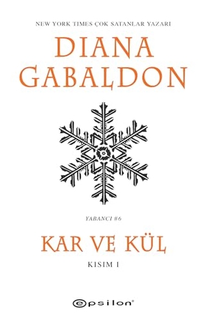 Gabaldon, Diana. Kar ve Kül - Yabanci 6 Kisim 1. Epsilon Yayinevi, 2024.