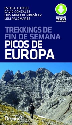 González, David / Luis Aurelio . . . [et al. González Prieto. Trekkings de fin de semana por los Picos de Europa. Ediciones Desnivel, S. L, 2019.