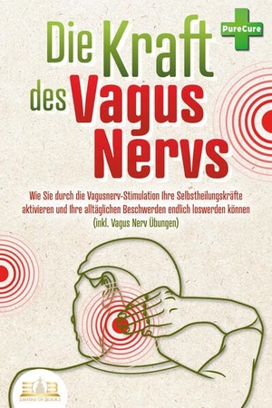 MyBrain. Die Kraft des Vagus Nervs: Wie Sie durch die Vagusnerv-Stimulation Ihre Selbstheilungskräfte aktivieren und Ihre alltäglichen Beschwerden endlich loswerden können (inkl. Vagus Nerv Übungen). EoB, 2023.