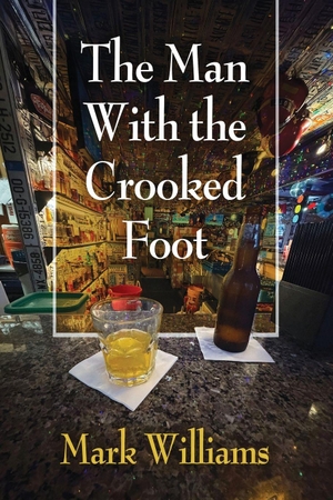 Williams, Mark. The Man With the Crooked Foot. Independently published, 2026.