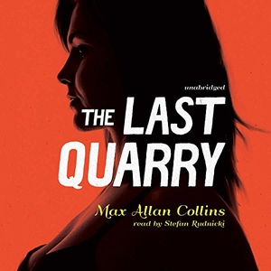Collins, Max Allan. The Last Quarry. Blackstone Publishing, 2015.