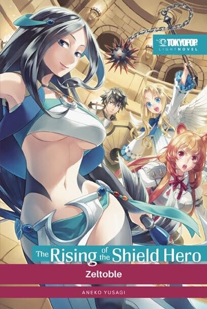 Aneko, Yusagi. The Rising of the Shield Hero Light Novel 10 - Zeltoble. TOKYOPOP GmbH, 2024.