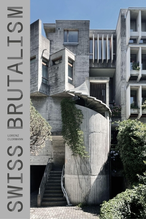 Tschanz, Martin / Marcel Bächtiger. Swiss Brutalism. Hochparterre AG, 2026.