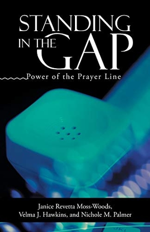 Moss-Woods / Hawkins et al. Standing In the Gap - Power of the Prayer Line. Westbow Press, 2015.