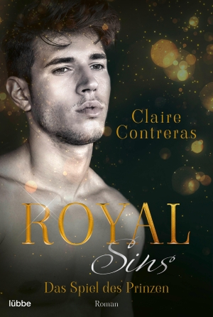 Contreras, Claire. Royal Sins - Das Spiel des Prinzen. Lübbe, 2022.