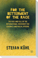 For the Betterment of the Race