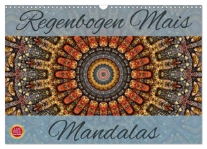 Cross, Martina. Regenbogen Mais Mandalas (Wandkalender 2024 DIN A3 quer), CALVENDO Monatskalender - Einzigartige, digitale Mandalas in natürlichen Farben. Calvendo, 2023.