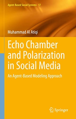 Al Atiqi, Muhammad. Echo Chamber and Polarization in Social Media - An Agent-Based Modeling Approach. Springer Nature Singapore, 2023.