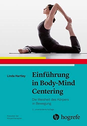 Hartley, Linda. Einführung in Body-Mind Centering - Die Weisheit des Körpers in Bewegung. Hogrefe AG, 2019.