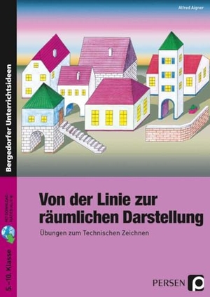 Aigner, Alfred. Von der Linie zur räumlichen Darstellung - Übungen zum Technischen Zeichnen (5. bis 10. Klasse). Persen Verlag i.d. AAP, 2013.
