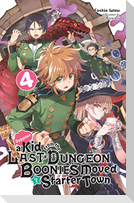 Suppose a Kid from the Last Dungeon Boonies Moved to a Starter Town, Vol. 4 (light novel)