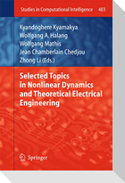 Selected Topics in Nonlinear Dynamics and Theoretical Electrical Engineering