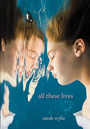 Wylie, Sarah / Wylie. All These Lives. St. Martin's Press, 2012.