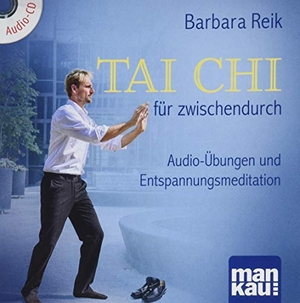 Reik, Barbara. Tai Chi für zwischendurch - Audio-Übungen und Entspannungsmeditation. Mankau Verlag, 2018.