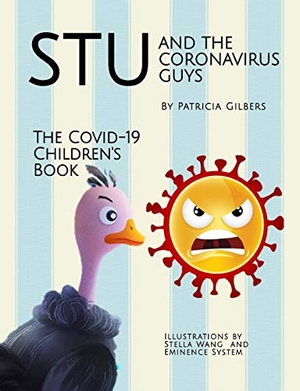 Gilbers, Patricia. Stu and the Coronavirus Guys, The COVID-19 Children's Book - Helping Children Understand COVID-19. Draft2digital, 2020.