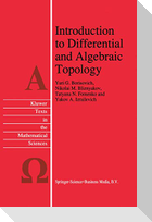 Introduction to Differential and Algebraic Topology