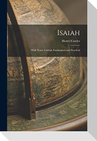 Isaiah: With Notes, Critical, Explanatory and Practical