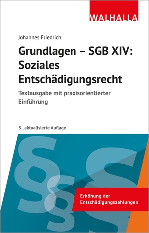 Friedrich, Johannes. Grundlagen SGB XIV - Soziales Entschädigungsrecht - Textausgabe mit praxisorientierter Einführung. Walhalla und Praetoria, 2026.