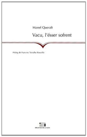 Torralba Rosselló, Francesc / Manuel Queralt. Vacu, l'ésser sofrent. Pagès Editors, S.L., 2004.