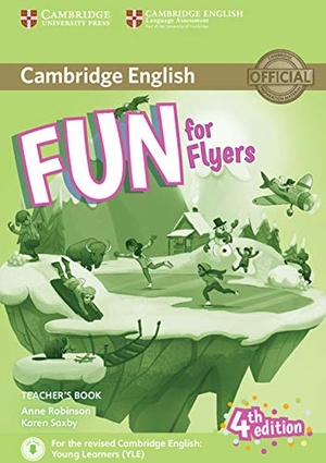 Robinson, Anne / Karen Saxby. Fun for Flyers Teacher's Book with Downloadable Audio. Cambridge University Press, 2017.