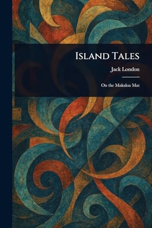 London, Jack. Island Tales. Creative Media Partners, LLC, 2025.