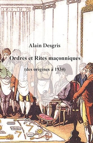 A D. Ordres et Rites maçonniques (des origines à 1934). Edilivre, 2026.