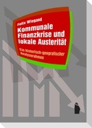 Kommunale Finanzkrise und lokale Austerität