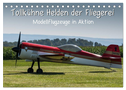 Tollkühne Helden der Fliegerei - Modellflugzeuge in Aktion (Tischkalender 2025 DIN A5 quer), CALVENDO Monatskalender