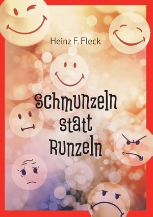 Fleck, Heinz F.. Schmunzeln statt Runzeln - Heitere Verse zur Alltagsentsorgung. Books on Demand, 2016.