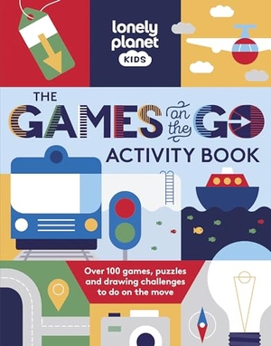 Lonely Planet Kids / Lonely Planet. Lonely Planet Kids The Games on the Go Activity Book. Lonely Planet Global Limited, 2024.